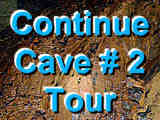 Click Here To Continue Quarry Cave # 2 Tour