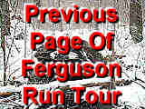 Click Here For Previous Page of The Ferguson Run Tour