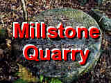 Click Here To Visit The Millstone Quarry