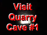 Visit Quarry Cave # 1
